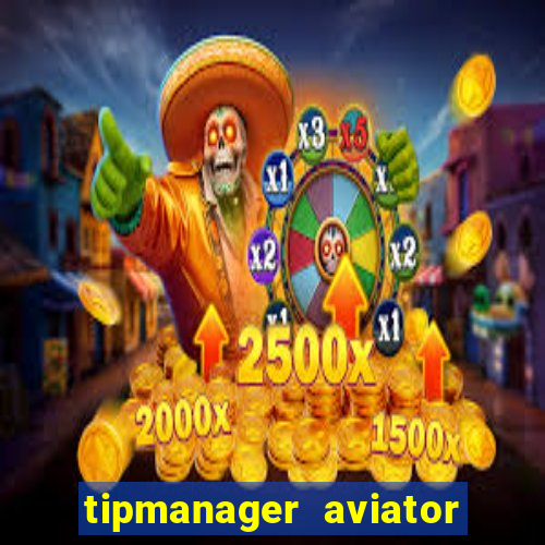 tipmanager aviator aposta ganha